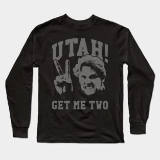 Utah Get Me Two Long Sleeve T-Shirt